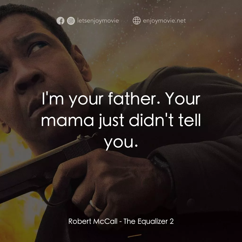 《叛諜裁判2》經典台詞：Robert McCall: I'm your father. Your mama just ...