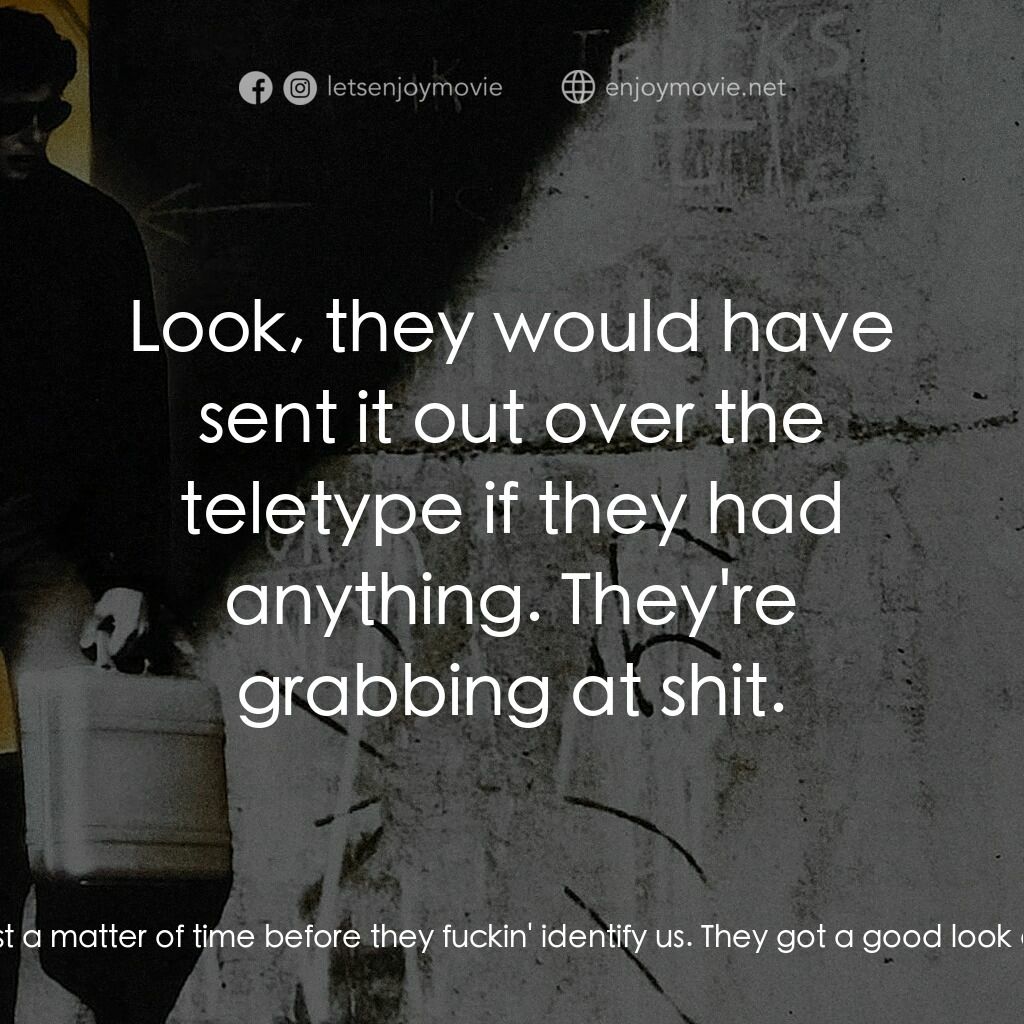 威猛奇兵電影對白：John Vukovich:  We got an FBI agent killed. You hear that? Richard Chance:  What 